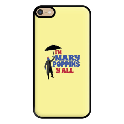 I'm Mary Poppins Y'all - GOTG Phone Case for iPhone 6 Plus / 7 Plus / 8 Plus