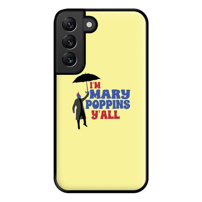 I'm Mary Poppins Y'all - GOTG Phone Case for Galaxy S22 Plus