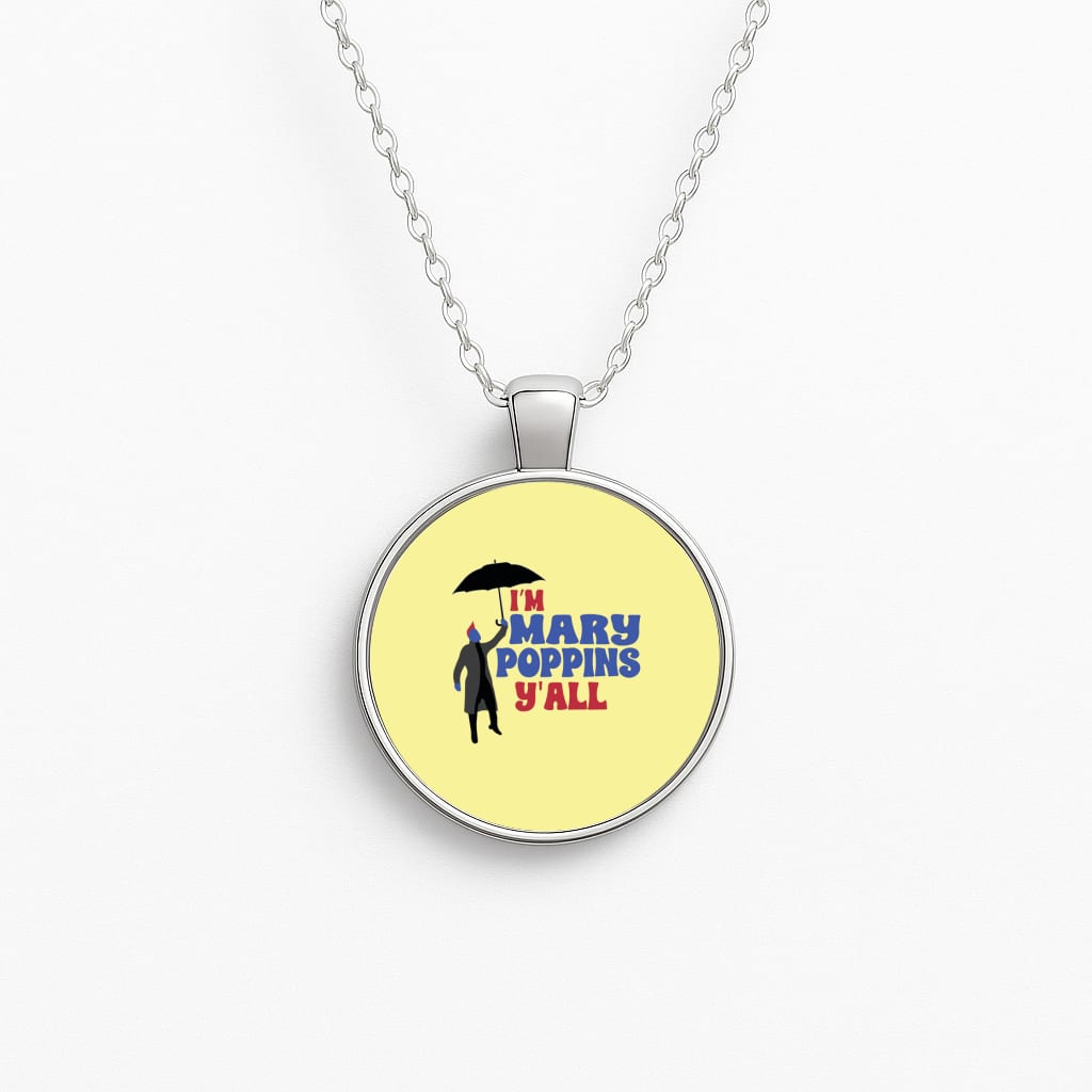 I'm Mary Poppins Y'all - GOTG Circle Necklace