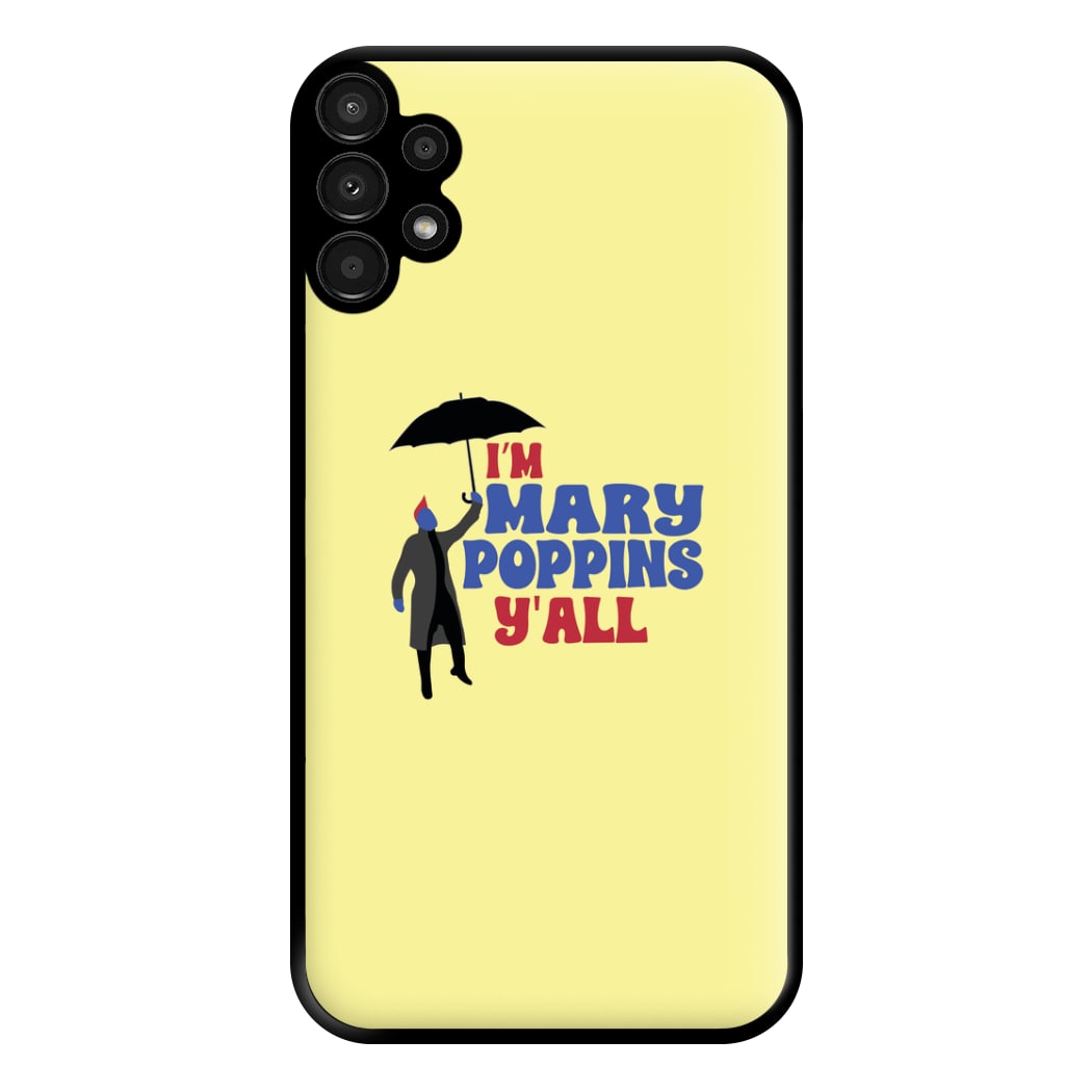 I'm Mary Poppins Y'all - GOTG Phone Case for Galaxy A13