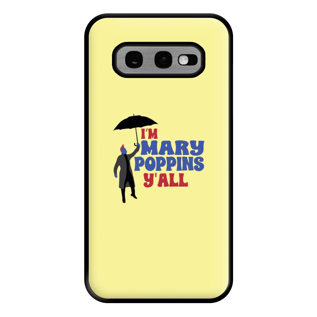 I'm Mary Poppins Y'all - GOTG Phone Case for Galaxy S10e