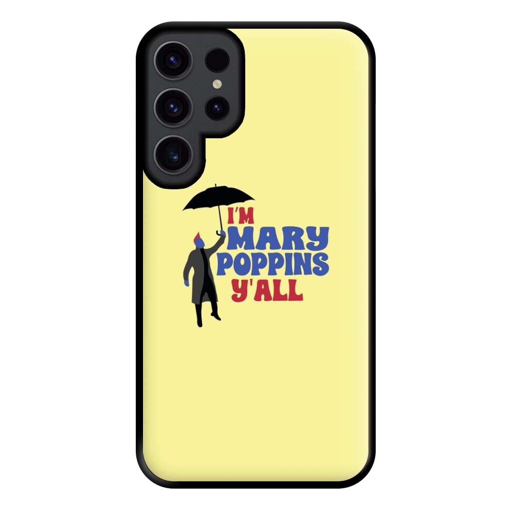 I'm Mary Poppins Y'all - GOTG Phone Case for Galaxy S23 Ultra