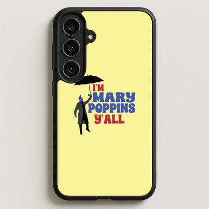 I'm Mary Poppins Y'all - GOTG Phone Case for Galaxy S25FE