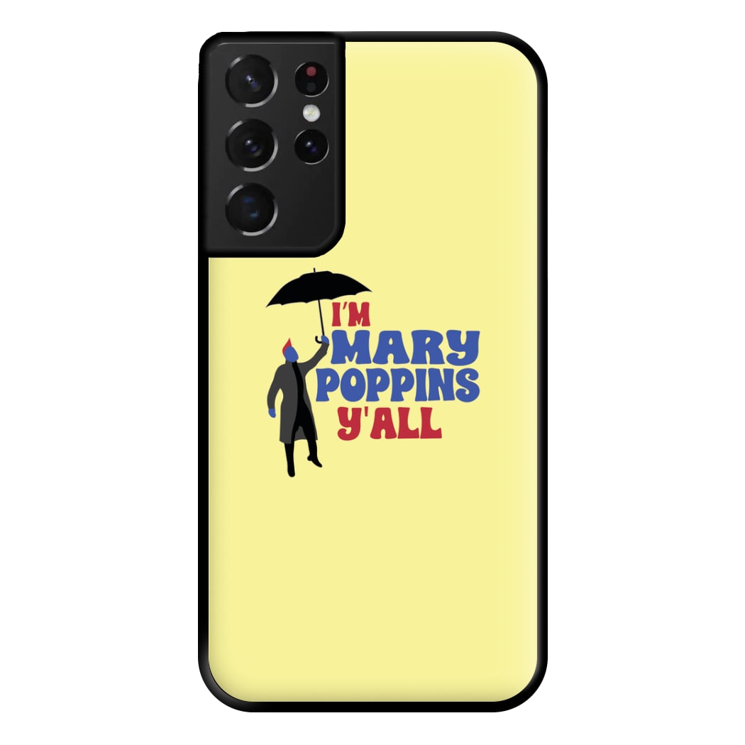 I'm Mary Poppins Y'all - GOTG Phone Case for Galaxy S21 Ultra