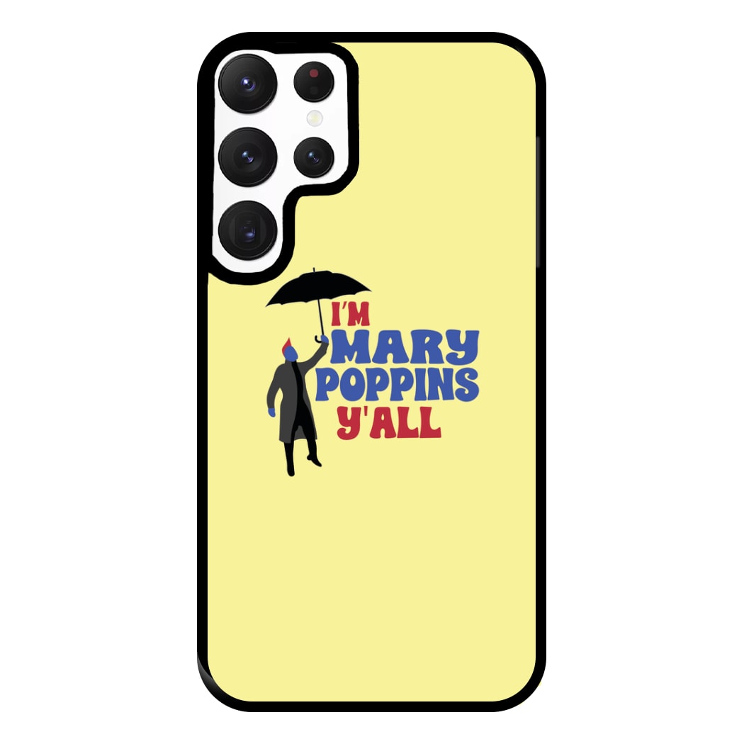 I'm Mary Poppins Y'all - GOTG Phone Case for Galaxy S22 Ultra