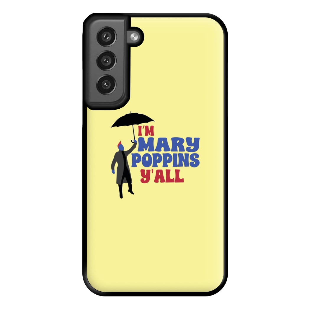 I'm Mary Poppins Y'all - GOTG Phone Case for Galaxy S21FE