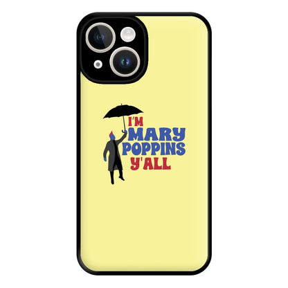 I'm Mary Poppins Y'all - GOTG Phone Case for iPhone 14