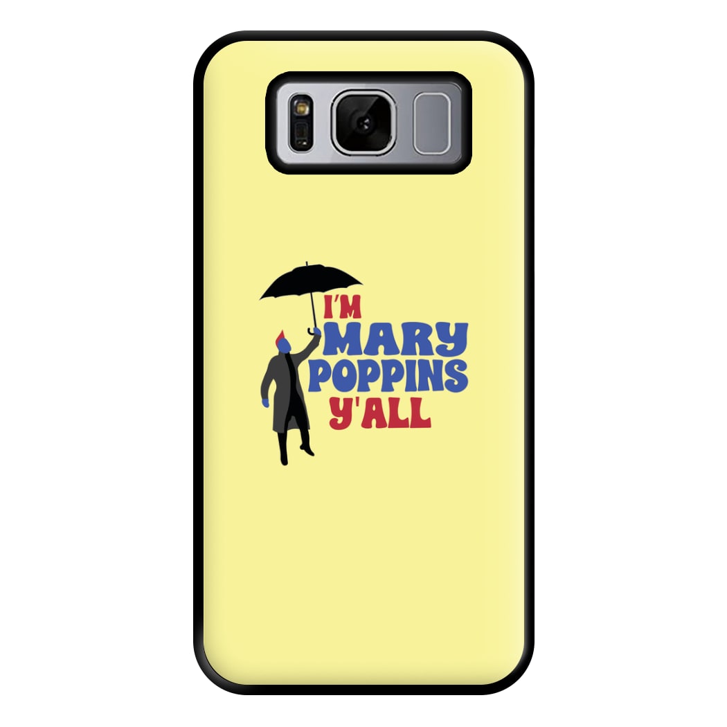 I'm Mary Poppins Y'all - GOTG Phone Case for Galaxy S8 Plus