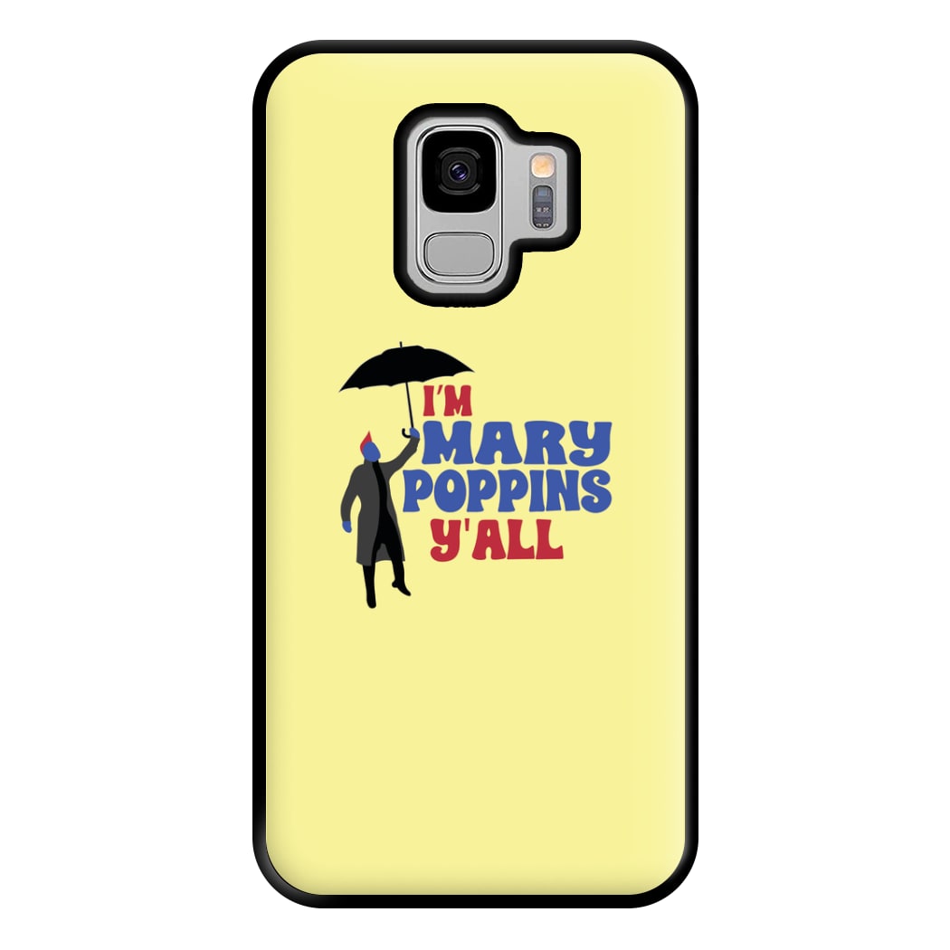 I'm Mary Poppins Y'all - GOTG Phone Case for Galaxy S9 Plus