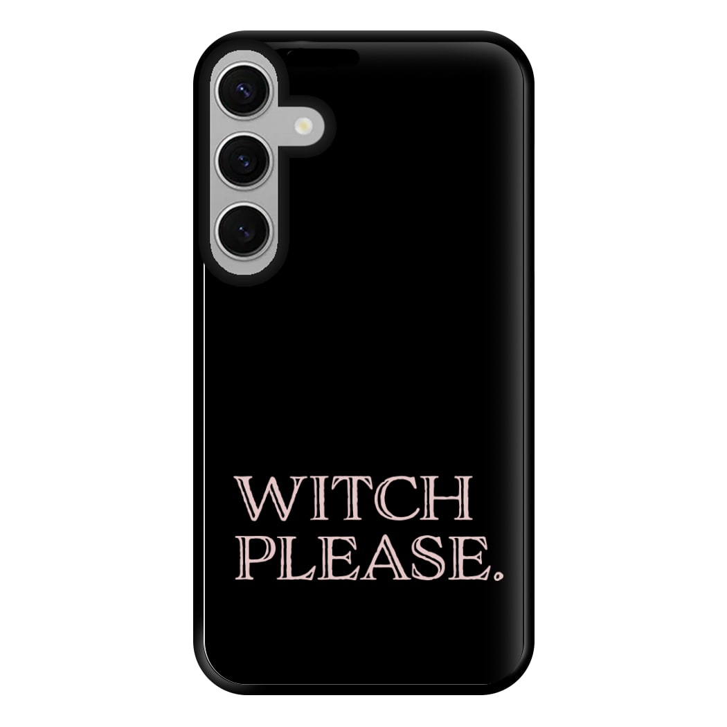 Witch Please - Halloween Phone Case for Galaxy S24FE