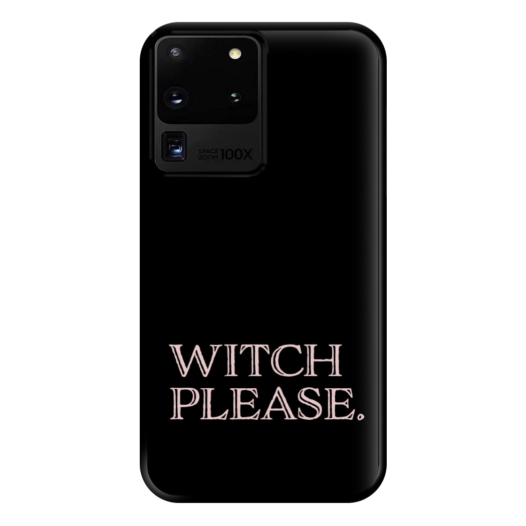 Witch Please - Halloween Phone Case for Galaxy S20 Ultra