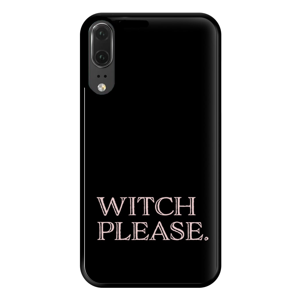 Witch Please - Halloween Phone Case for Huawei P20