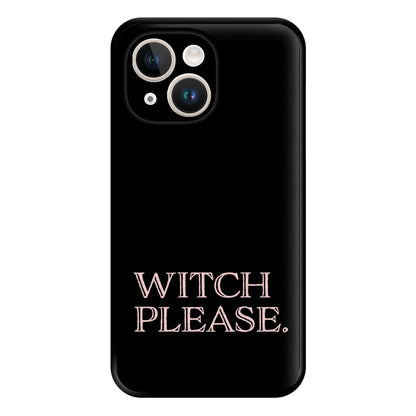 Witch Please - Halloween Phone Case for iPhone 14 Plus