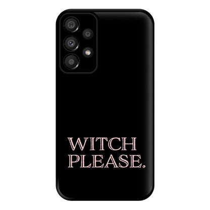 Witch Please - Halloween Phone Case for Galaxy A33