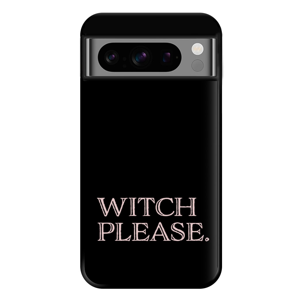 Witch Please - Halloween Phone Case for Google Pixel 8 Pro