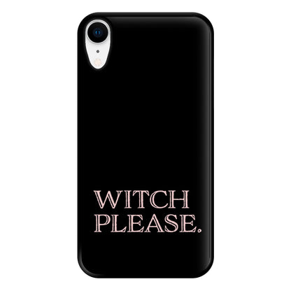 Witch Please - Halloween Phone Case for iPhone XR