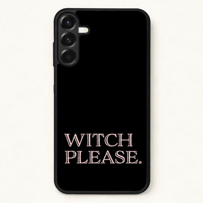 Witch Please - Halloween Phone Case for Galaxy A17