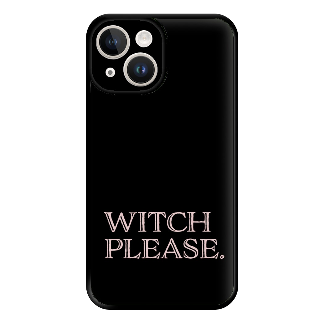 Witch Please - Halloween Phone Case for iPhone 14