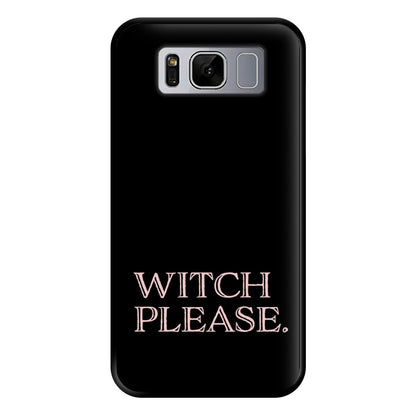 Witch Please - Halloween Phone Case for Galaxy S8 Plus