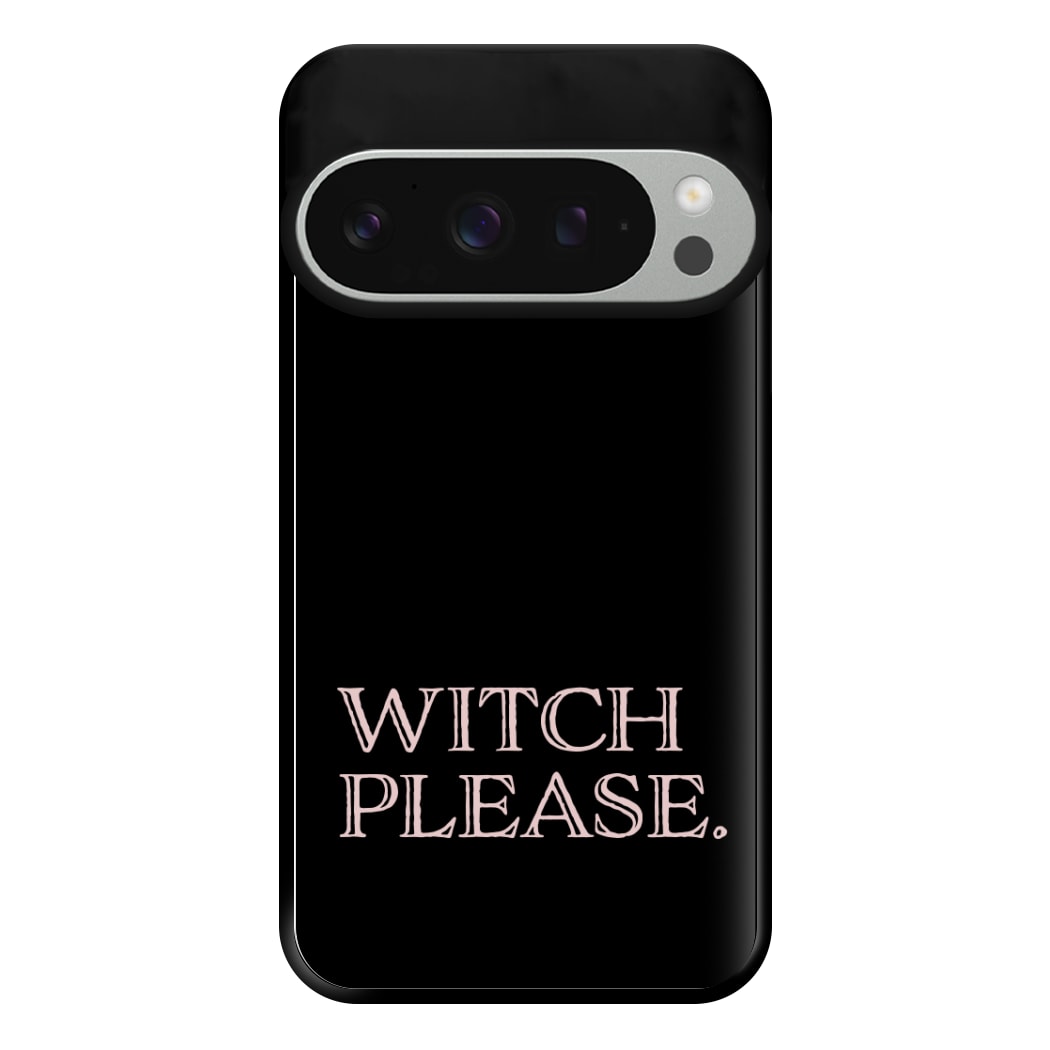 Witch Please - Halloween Phone Case for Google Pixel 9 Pro XL