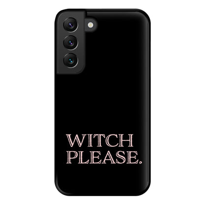 Witch Please - Halloween Phone Case for Galaxy S22 Plus