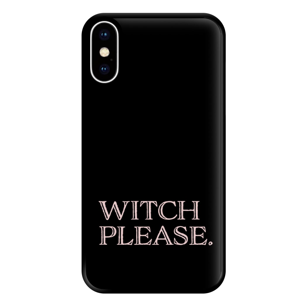 Witch Please - Halloween Phone Case for iPhone XS Max