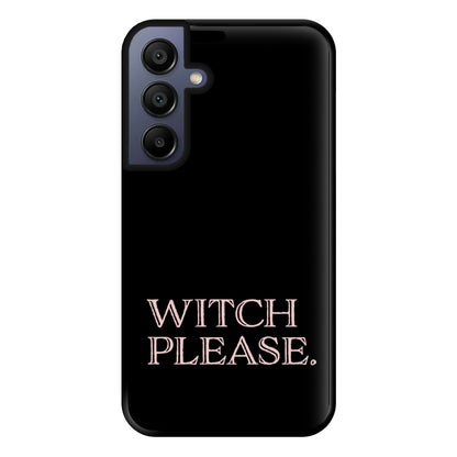 Witch Please - Halloween Phone Case for Galaxy A15