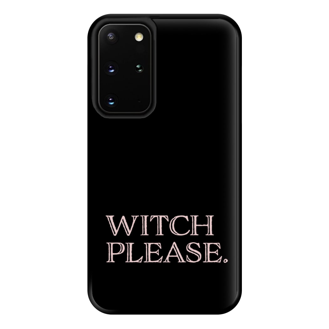 Witch Please - Halloween Phone Case for Galaxy S20 Plus