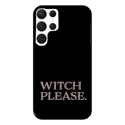 Witch Please - Halloween Phone Case for Galaxy S22 Ultra