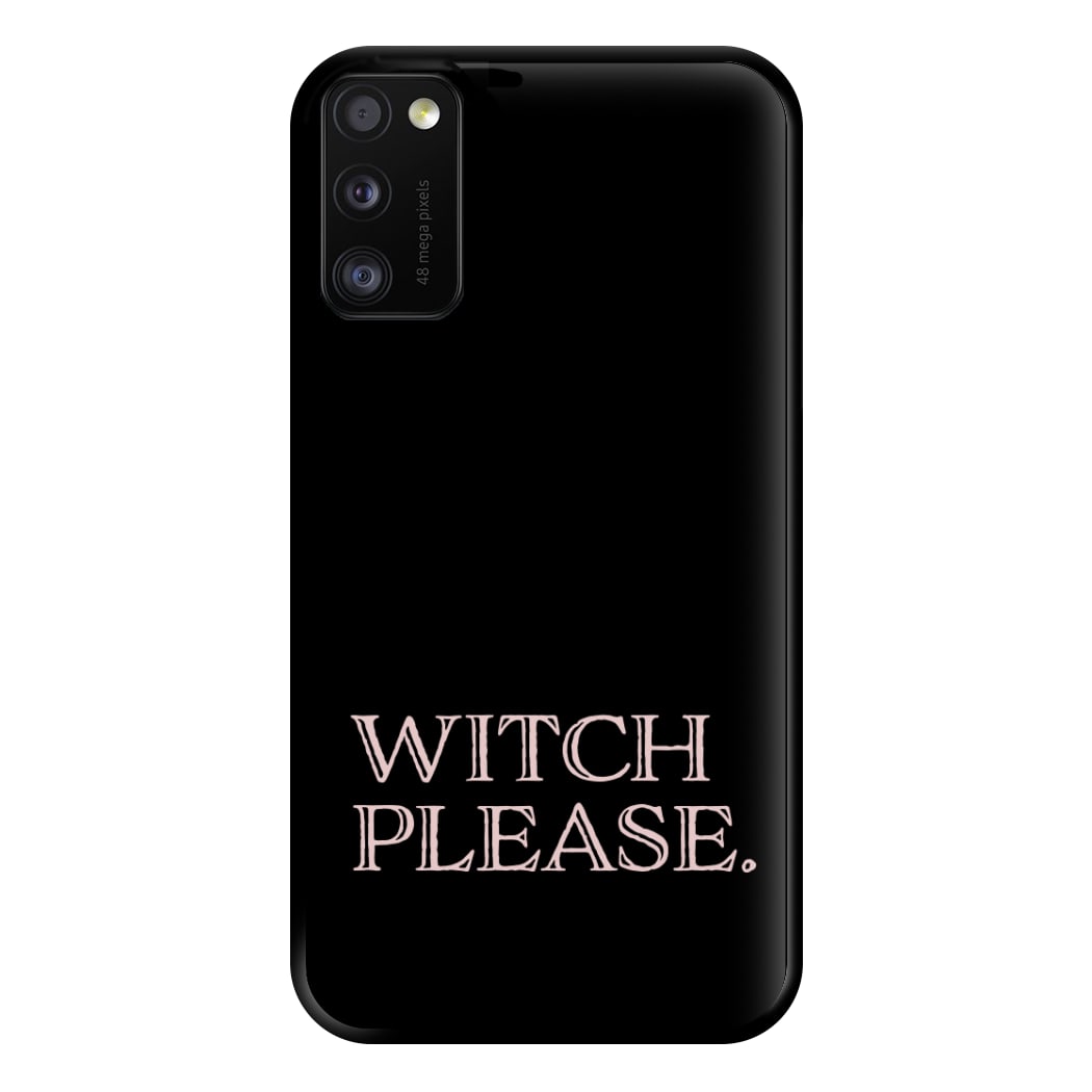 Witch Please - Halloween Phone Case for Galaxy A41