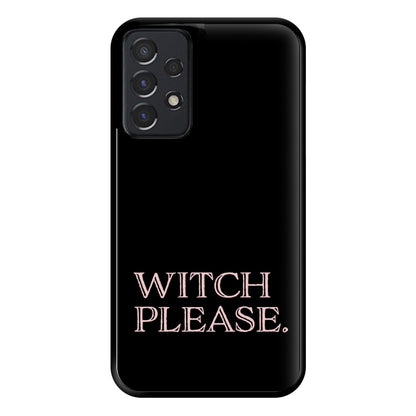 Witch Please - Halloween Phone Case for Galaxy A52 / A52s