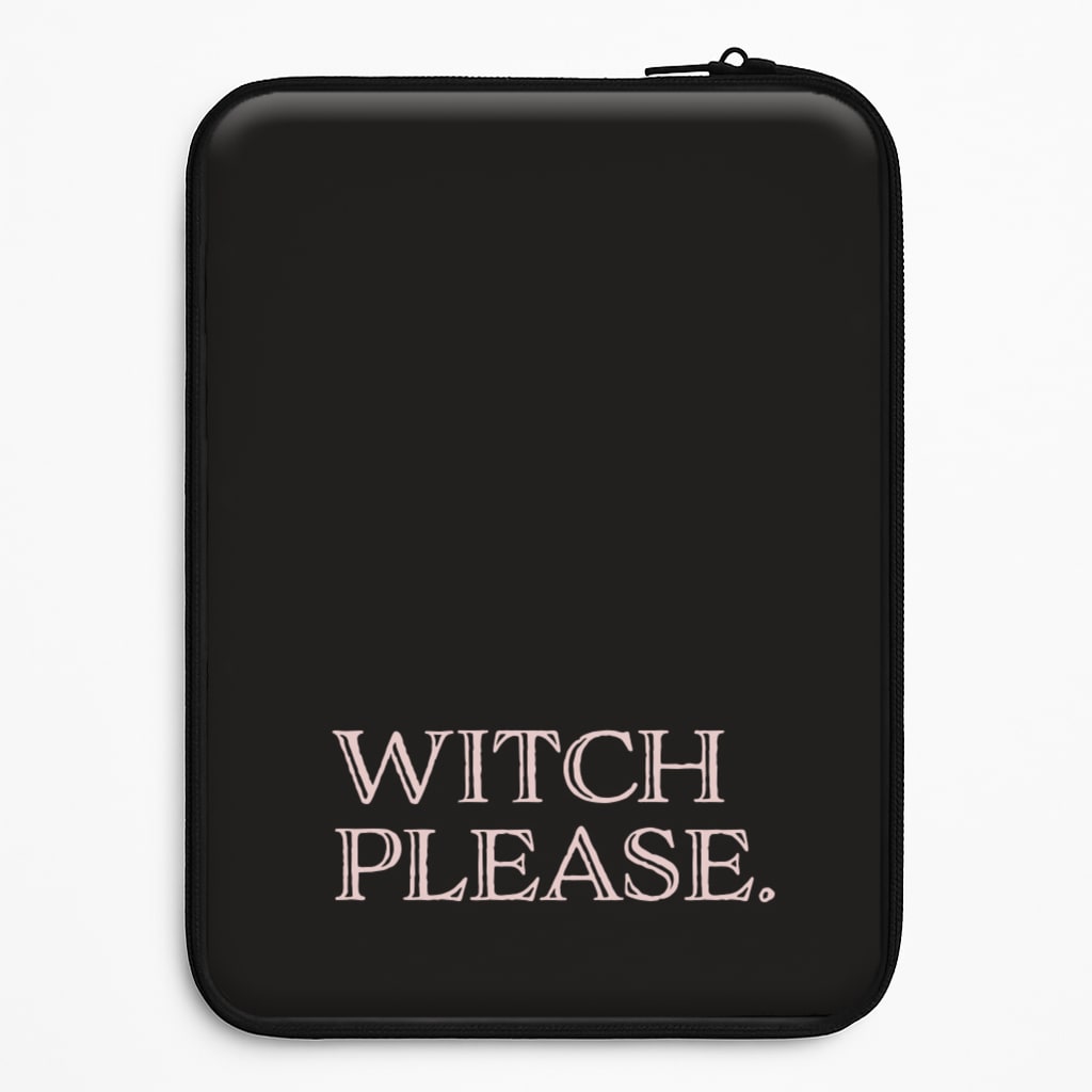 Witch Please - Halloween Laptop Sleeve