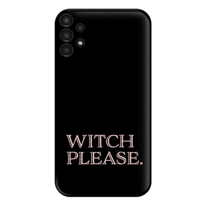 Witch Please - Halloween Phone Case for Galaxy A13