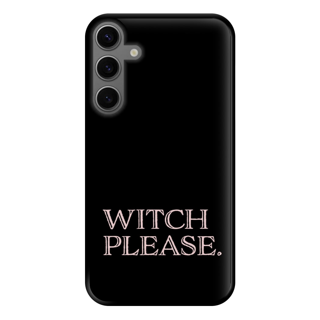 Witch Please - Halloween Phone Case for Galaxy S23FE