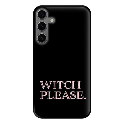 Witch Please - Halloween Phone Case for Galaxy S23FE