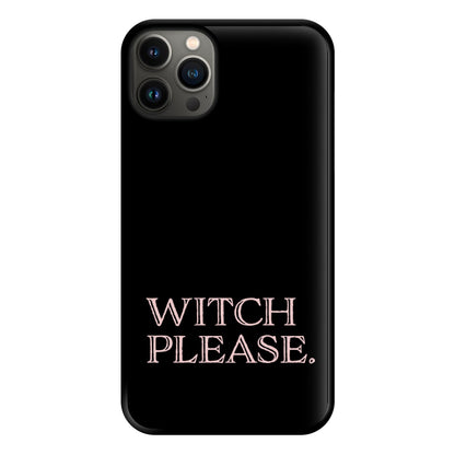 Witch Please - Halloween Phone Case for iPhone 13