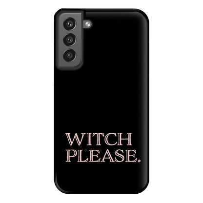 Witch Please - Halloween Phone Case for Galaxy S21FE