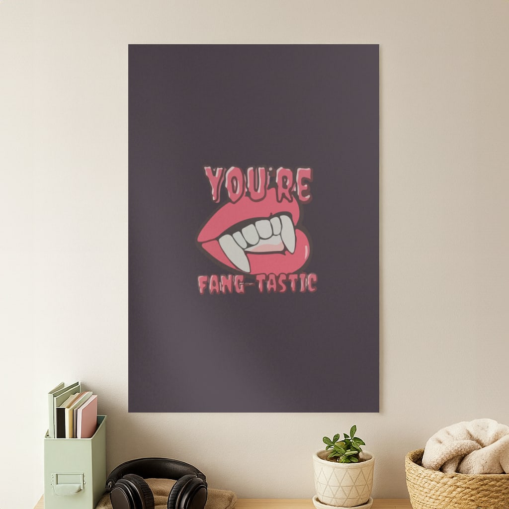 You're Fang-Tastic - Halloween Poster