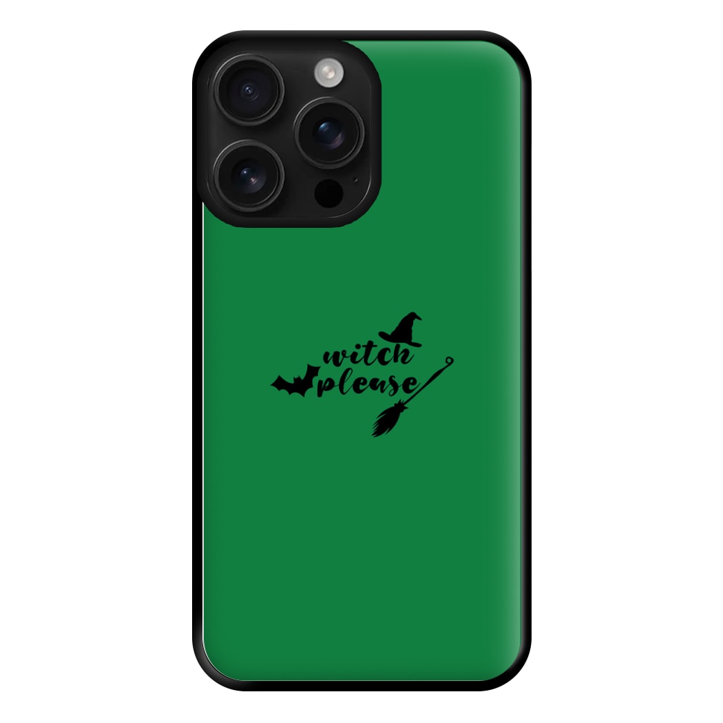 Witch Please - Halloween Phone Case