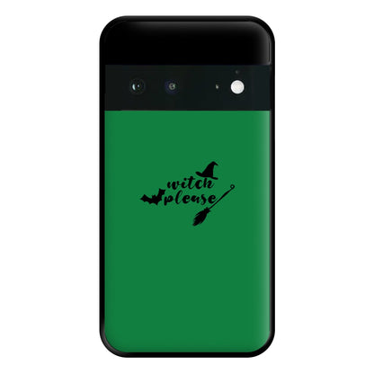 Witch Please - Halloween Phone Case for Google Pixel 6a