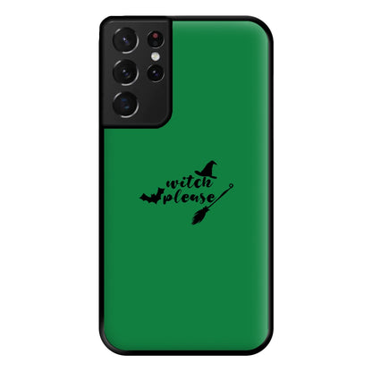 Witch Please - Halloween Phone Case for Galaxy S21 Ultra