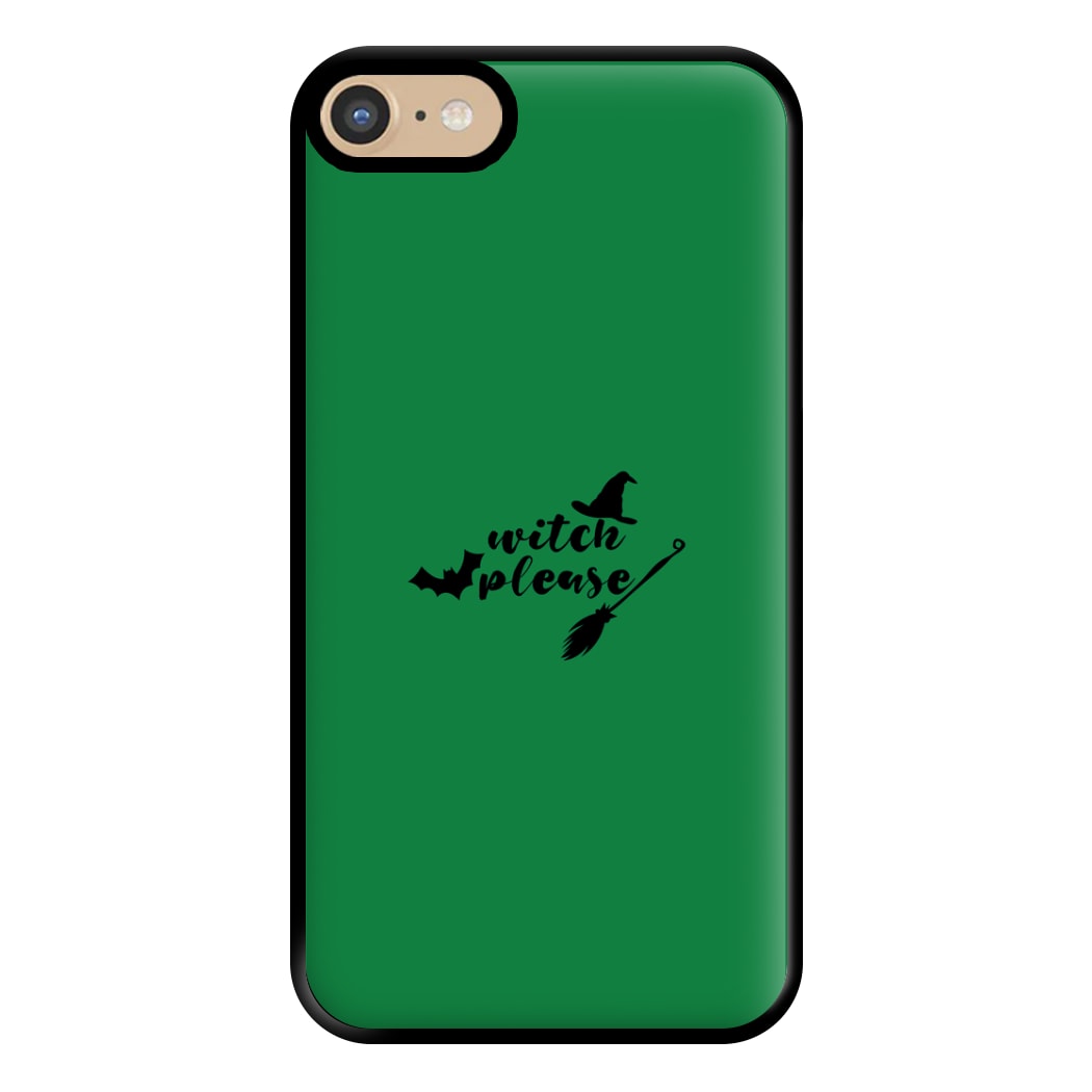 Witch Please - Halloween Phone Case for iPhone 6 / 7 / 8 / SE