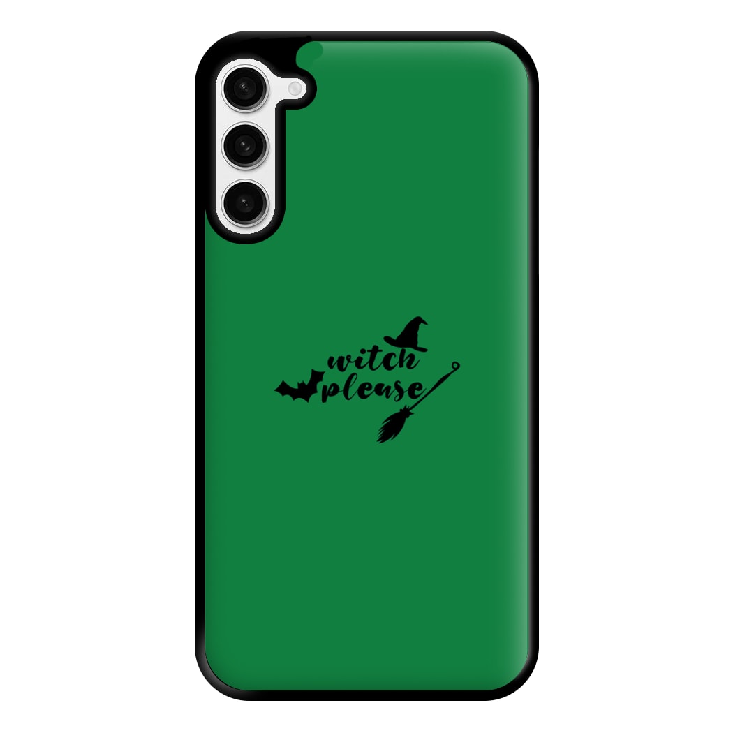 Witch Please - Halloween Phone Case for Galaxy S23 Plus