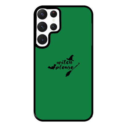 Witch Please - Halloween Phone Case for Galaxy S22 Ultra