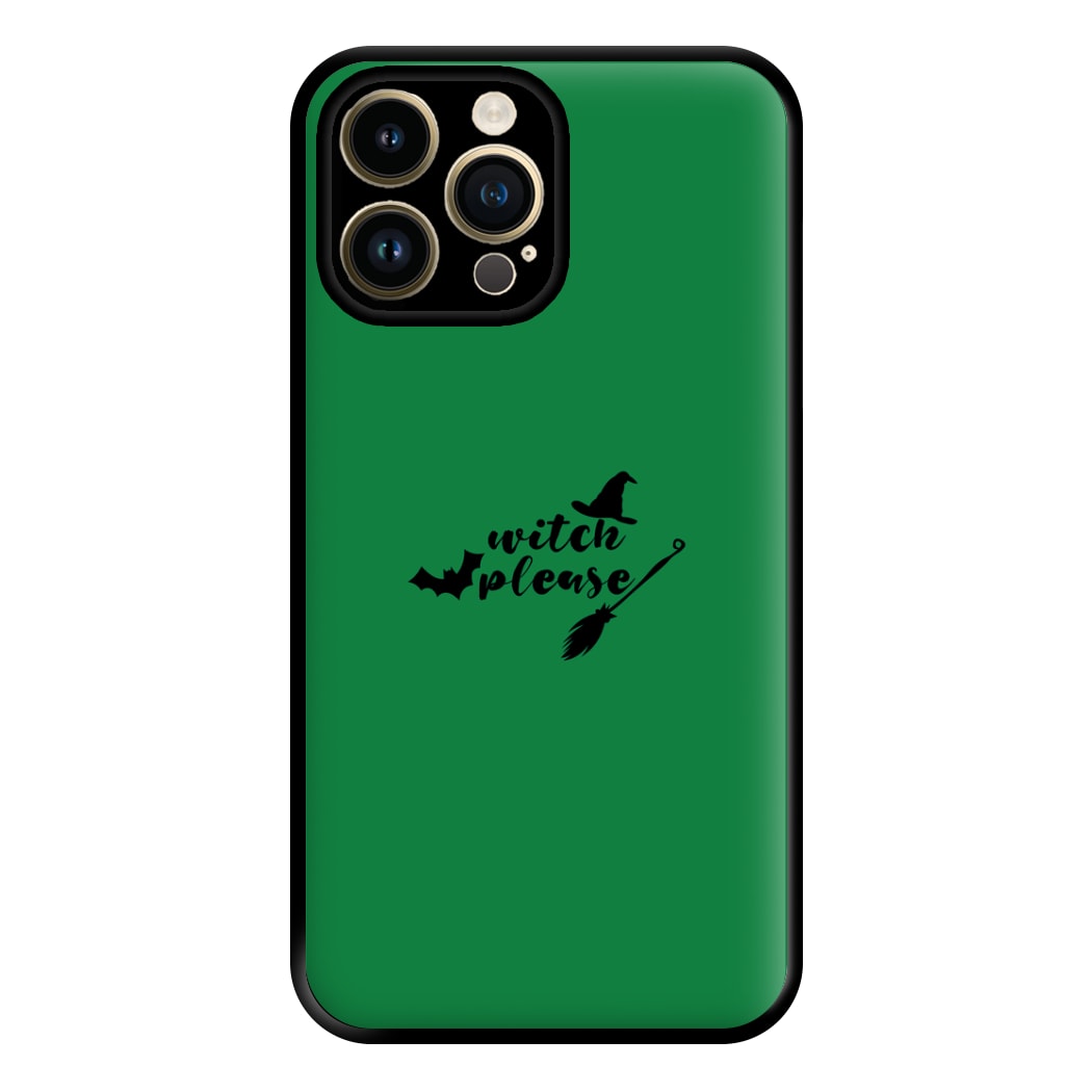 Witch Please - Halloween Phone Case for iPhone 14 Pro Max