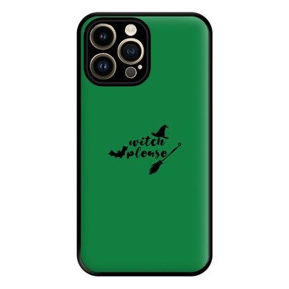 Witch Please - Halloween Phone Case for iPhone 14 Pro Max