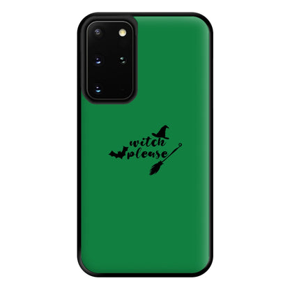 Witch Please - Halloween Phone Case for Galaxy S20 Plus