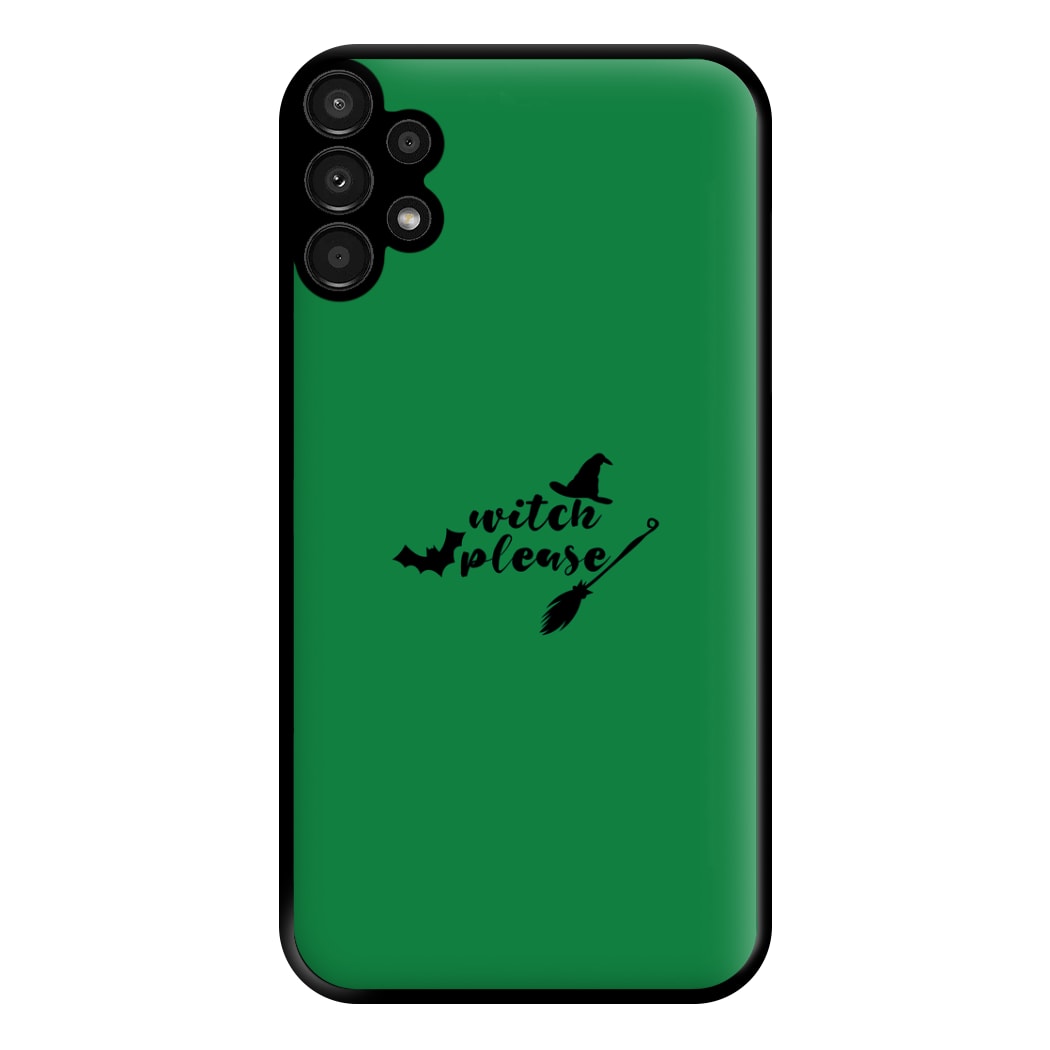 Witch Please - Halloween Phone Case for Galaxy A13