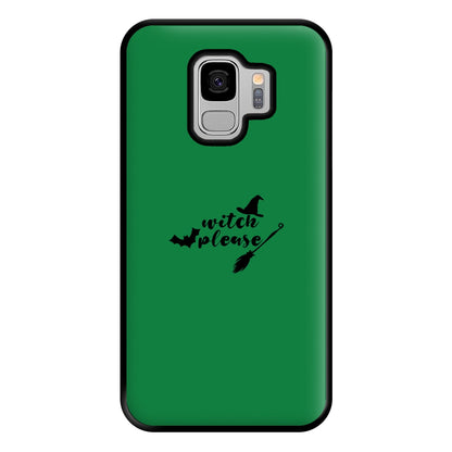 Witch Please - Halloween Phone Case for Galaxy S9 Plus