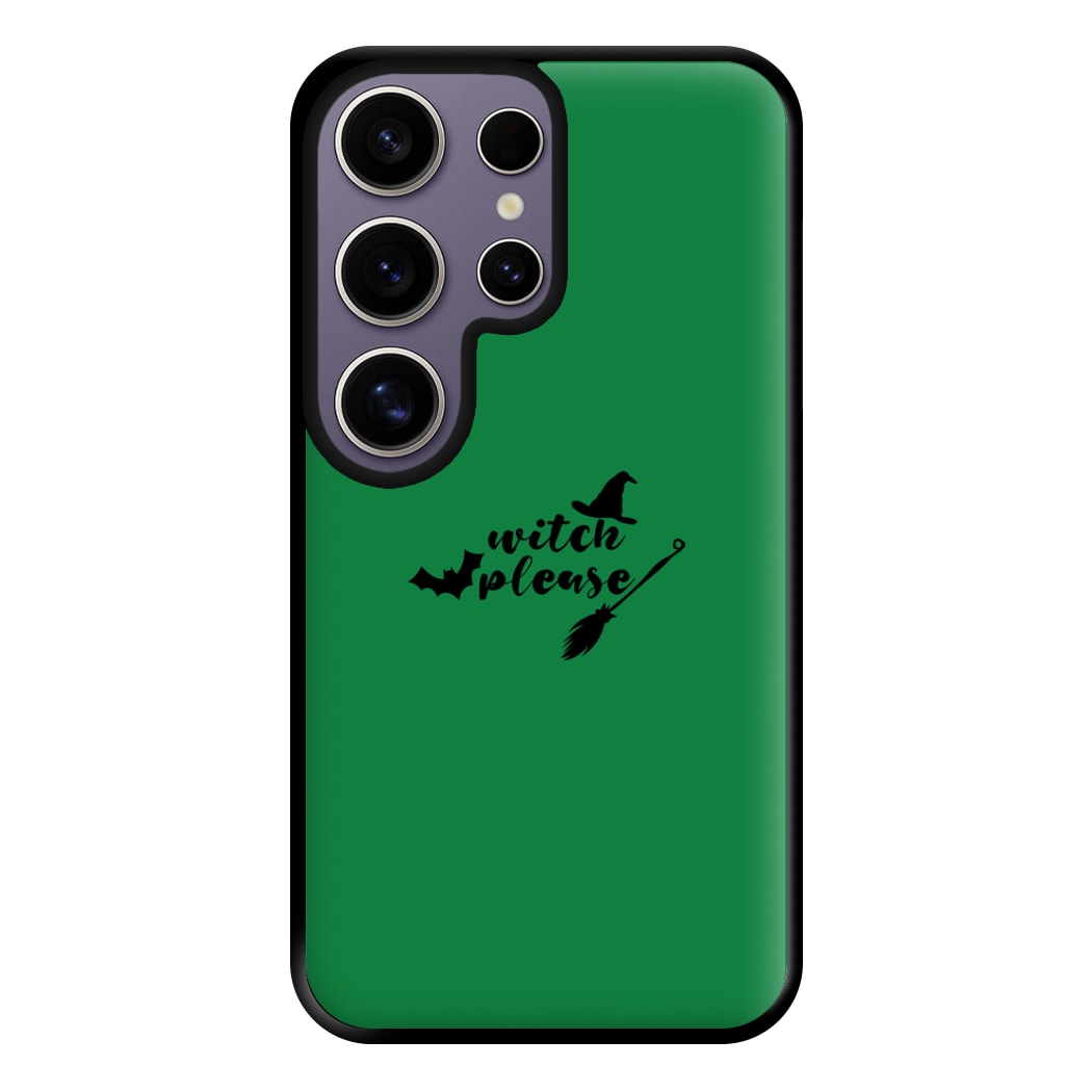 Witch Please - Halloween Phone Case for Galaxy S25 Ultra